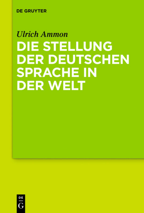 Die Stellung der deutschen Sprache in der Welt - Ulrich Ammon