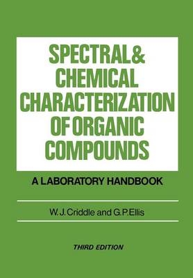 Spectral and Chemical Characterization of Organic Compounds - W. J. Criddle, Gwynn P. Ellis