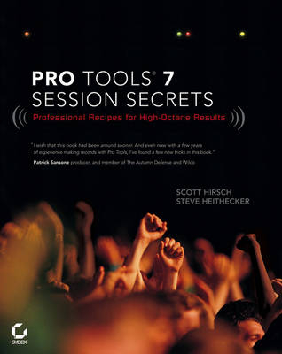 Pro Tools 7 Session Secrets - Steve Heithecker, Scott Hirsch