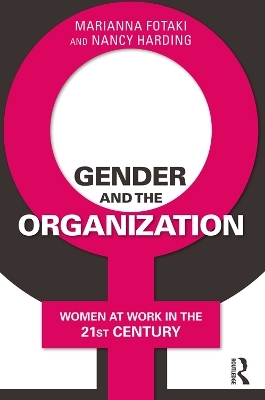 Gender and the Organization - Marianna Fotaki, Nancy Harding