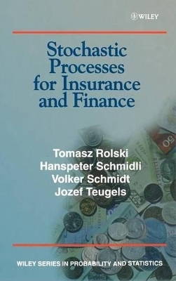 Stochastic Processes for Insurance and Finance - Tomasz Rolski, Hanspeter Schmidli, V. Schmidt, Jozef L. Teugels