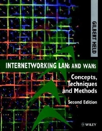Internetworking LANs and WANs - Gilbert Held