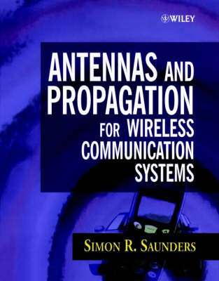 Antennas and Propagation for Wireless Communication Systems Concept and Design - Simon Saunders