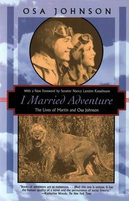 I Married Adventure - Osa Johnson