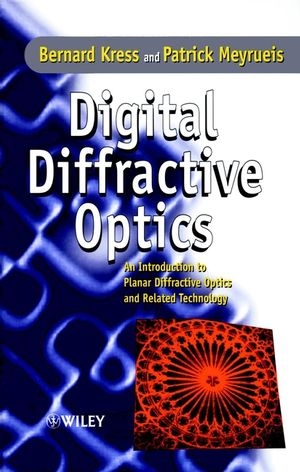 Digital Diffractive Optics - Bernard C. Kress, Patrick Meyrueis