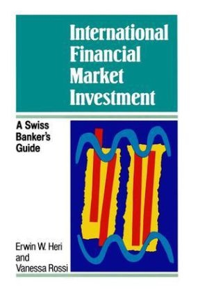 International Financial Market Investment - Erwin W. Heri, Vanessa Rossi