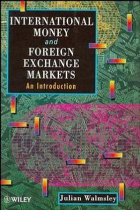 International Money and Foreign Exchange Markets - Julian Walmsley