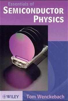 Essentials of Semiconductor Physics - W.Tom Wenckebach