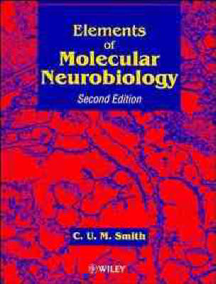 Elements of Molecular Neurobiology - Christopher Smith