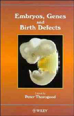 Embryos, Genes and Birth Defects - 