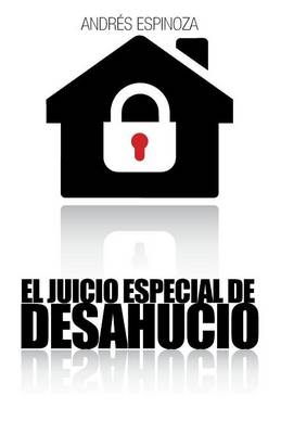 El Juicio Especial de Desahucio - Andres Espinoza