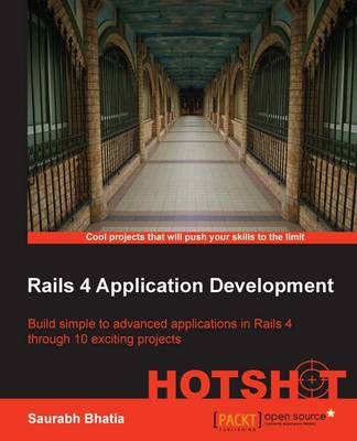 Rails 4 Application Development HOTSHOT - Saurabh Bhatia