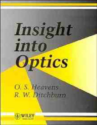 Insight into Optics - O. S. Heavens, R. W. Ditchburn
