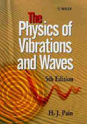 The Physics of Vibrations and Waves - H.J. Pain