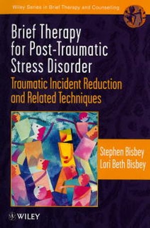 Brief Therapy for Post-Traumatic Stress Disorder - Stephen Bisbey, Lori Beth Bisbey