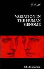 Variation in the Human Genome -  Ciba Foundation Symposium