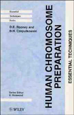 Human Chromosome Preparation - D. E. Rooney, B. H. Czepulkowski