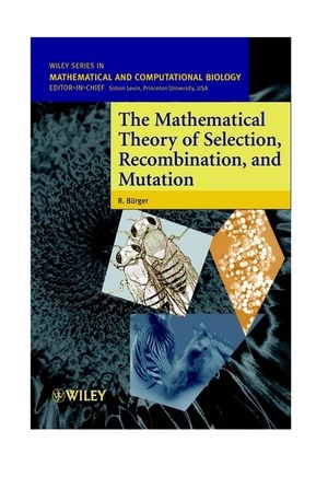 The Mathematical Theory of Selection, Recombination, and Mutation - R. Bürger