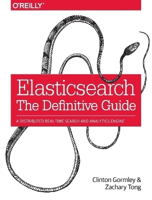 Elasticsearch - Clinton Gormley, Zachary Tong