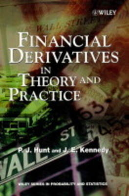 Financial Derivatives in Theory and Practice - P.J. Hunt, Joanne Kennedy