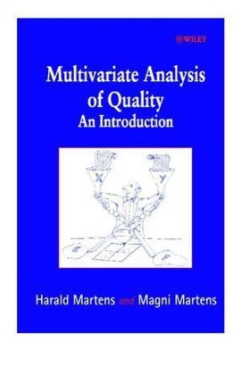 Multivariate Analysis of Quality - Harald Martens, M. Martens