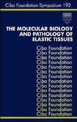 The Molecular Biology and Pathology of Elastic Tissues - 