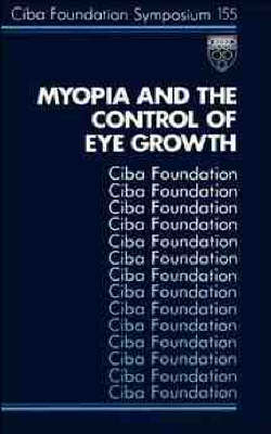 Myopia and the Control of Eye Growth -  Ciba Foundation Symposium