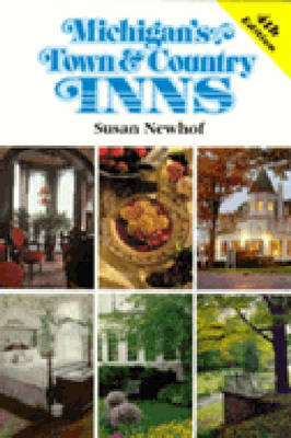 Michigan's Town and Country Inns - Susan N. Pyle, Stephen J. Pyle, Susan J. Newhof