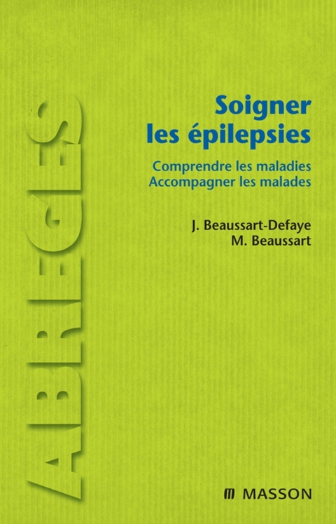 Soigner les épilepsies -  Marc Beaussart,  Jacqueline Beaussart-Defaye