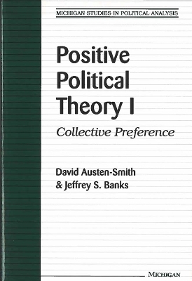 Positive Political Theory I - David Austen-Smith, Jeffrey S. Banks