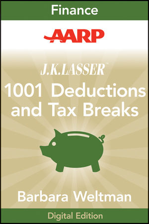 AARP J.K. Lasser's 1001 Deductions and Tax Breaks 2011 -  Barbara Weltman