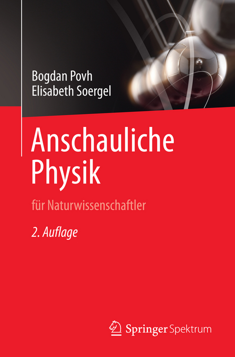 Anschauliche Physik - Bogdan Povh, Elisabeth Soergel