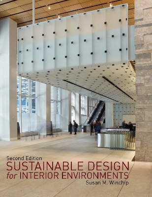 Sustainable Design for Interior Environments Second Edition - Susan Winchip