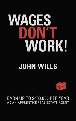 Wages Don't Work! - John Wills