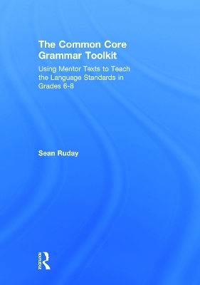 The Common Core Grammar Toolkit - Sean Ruday