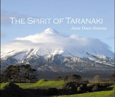 The Spirit of Taranaki - Jane Dove Juneau