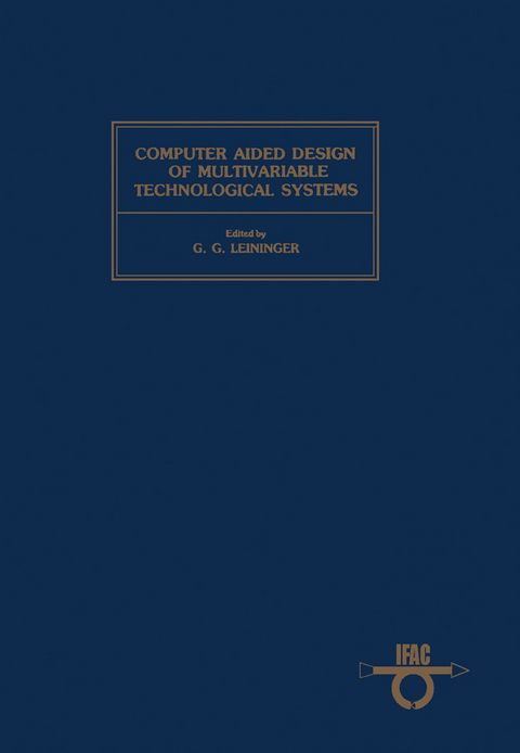 Computer Aided Design of Multivariable Technological Systems - 