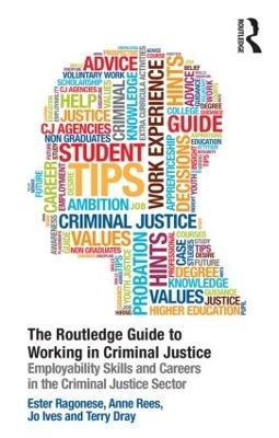 The Routledge Guide to Working in Criminal Justice - Ester Ragonese, Anne Rees, Jo Ives, Terry Dray