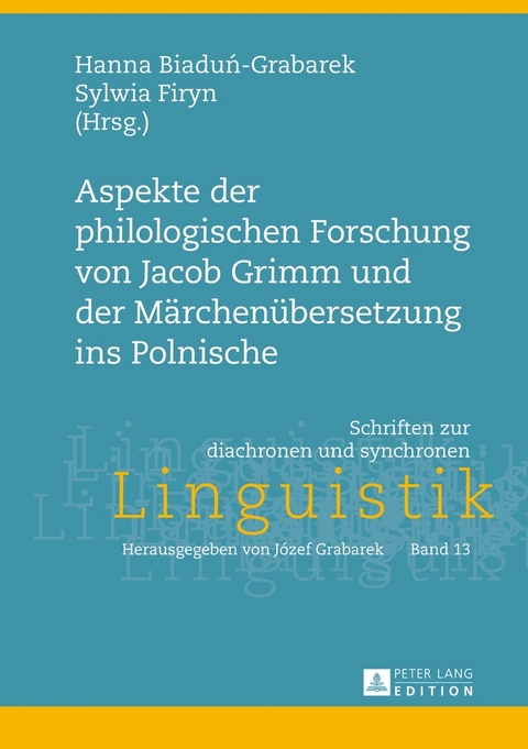 Aspekte der philologischen Forschung von Jacob Grimm und der Märchenübersetzung ins Polnische - 