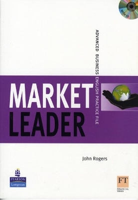 Market Leader Advanced Practice File Book and CD Pack New Edition - John Rogers