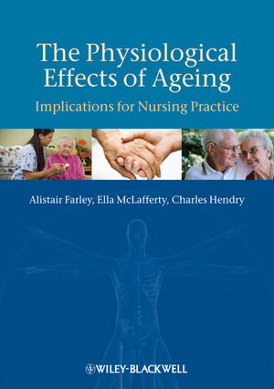 Physiological Effects of Ageing -  Alistair Farley,  Charles Hendry,  Ella McLafferty
