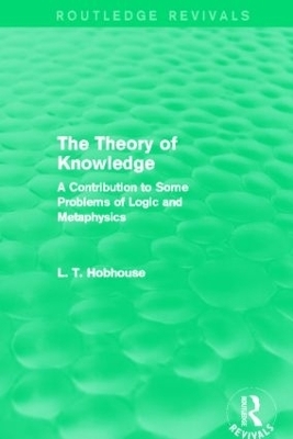 The Theory of Knowledge (Routledge Revivals) - L. T. Hobhouse