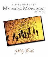 Framework for Marketing Management, A with                            Marketing Plan, The:A Handbook (includes Marketing PlanPro CD ROM) - Marian Burk Wood, Philip R. Kotler