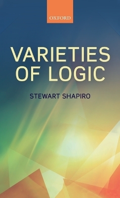Varieties of Logic - Stewart Shapiro