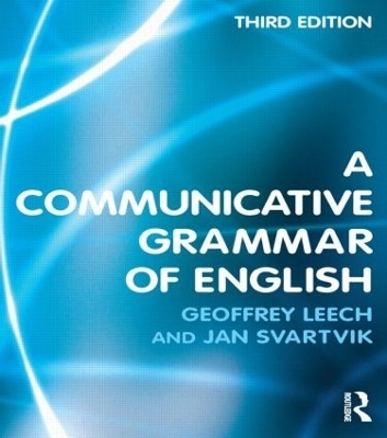 A Communicative Grammar of English - Geoffrey Leech, Jan Svartvik