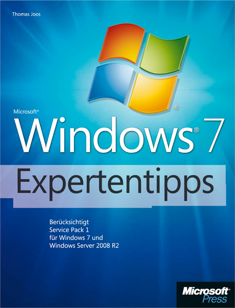 Microsoft Windows 7-Expertentipps - Berucksichtigt Service Pack 1 Fur Windows 7 Und Windows Server 2008 R2 - Thomas Joos
