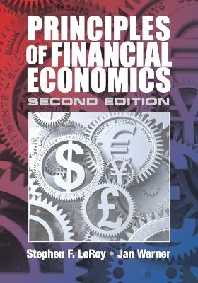 Principles of Financial Economics - Stephen F. LeRoy, Jan Werner