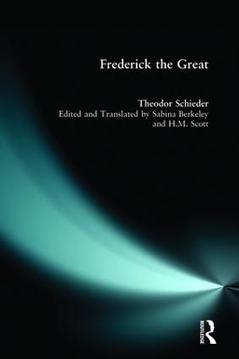 Frederick the Great - Theodor Schieder, H.R. Scott, Sabina Krause