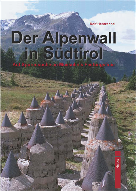 Der Alpenwall in Südtirol - Rolf Hentzschel