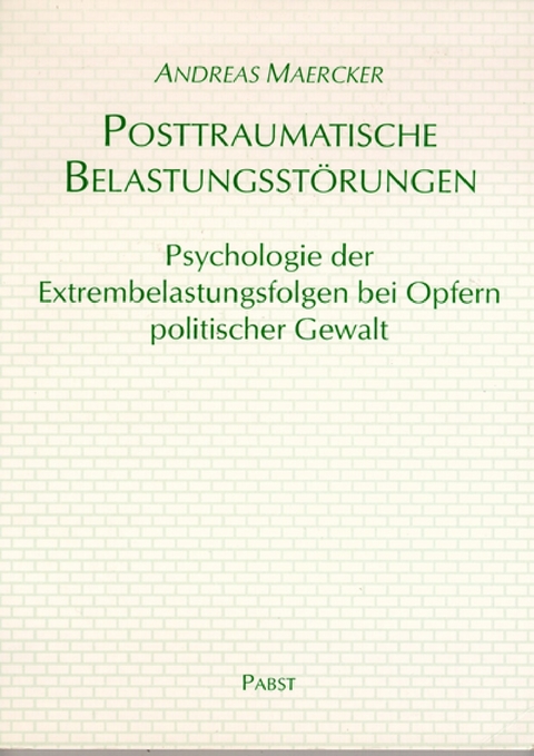 Posttraumatische Belastungsstörungen -  Andreas Maercker